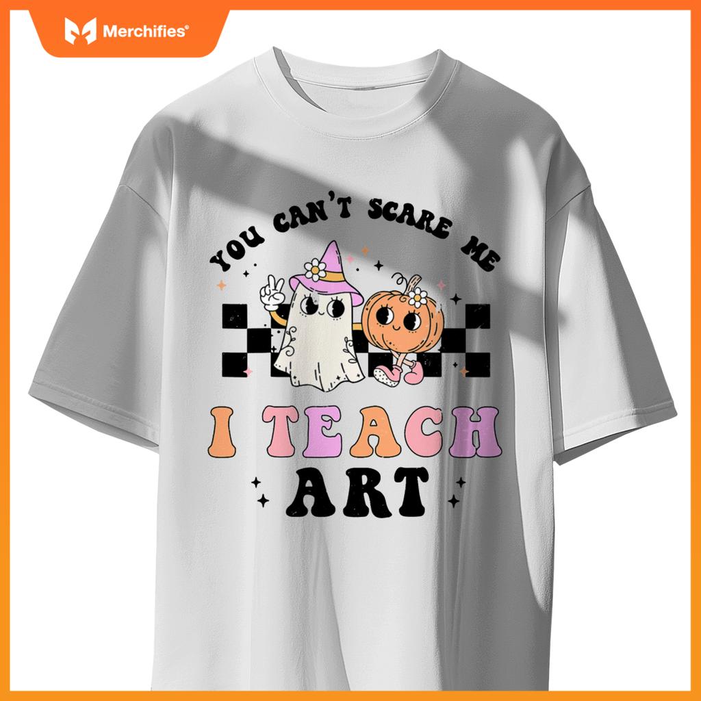 You Can't Scare Me I Teach Art Retro Teacher Ghost Halloween T-Shirt