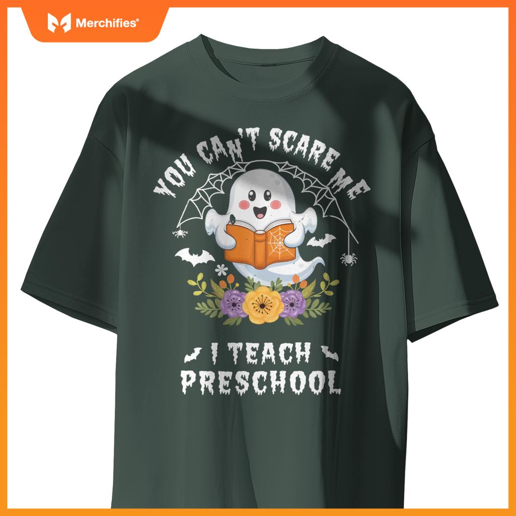 You Can't Scare Me I Teach PreSchool Halloween Pre-k Teacher