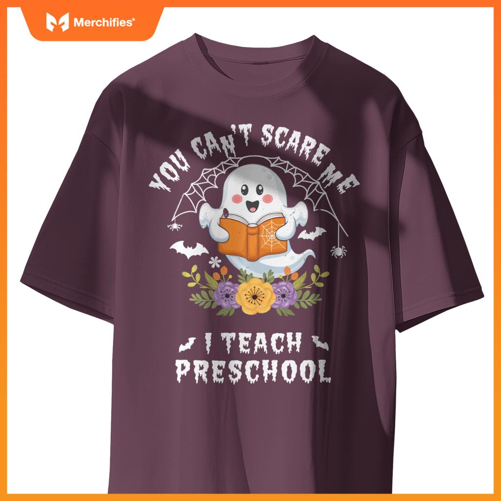 You Can't Scare Me I Teach PreSchool Halloween Pre-k Teacher