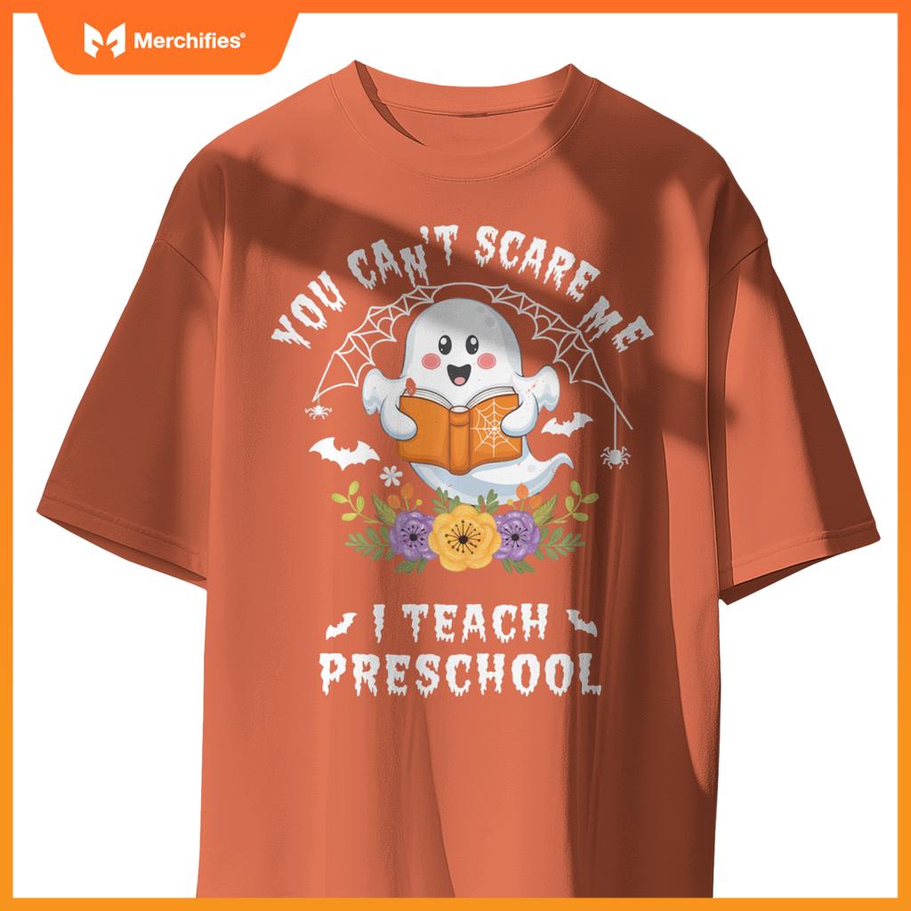 You Can't Scare Me I Teach PreSchool Halloween Pre-k Teacher