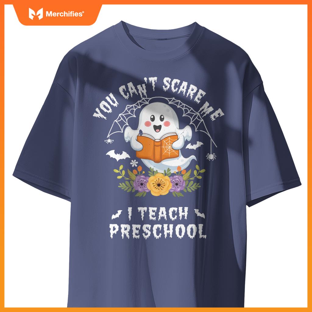 You Can't Scare Me I Teach PreSchool Halloween Pre-k Teacher