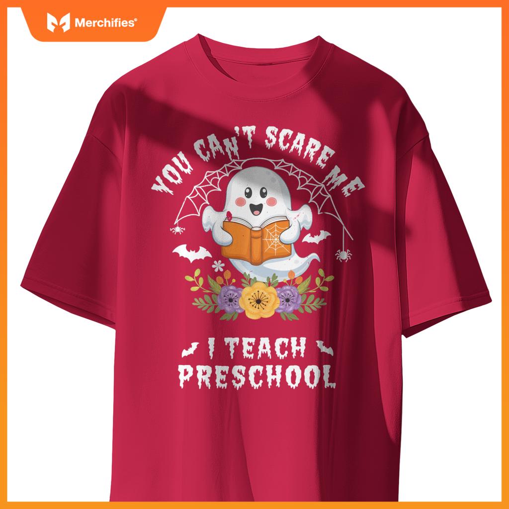 You Can't Scare Me I Teach PreSchool Halloween Pre-k Teacher