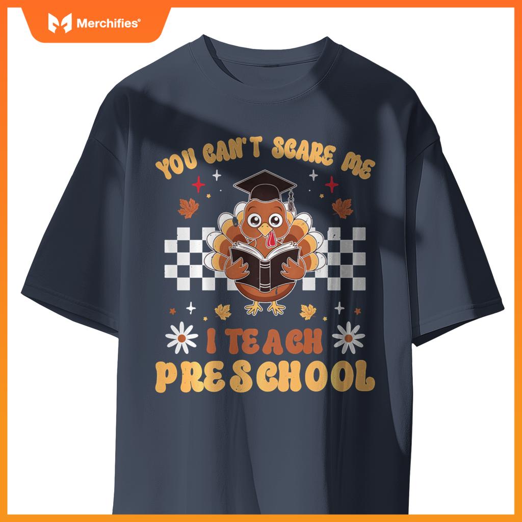 You Can't Scare Me I Teach Preschool Retro Teacher Turkey