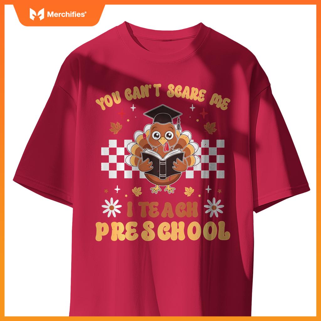 You Can't Scare Me I Teach Preschool Retro Teacher Turkey