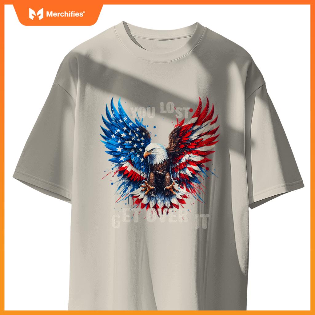 You Lost Get Over It Patriotic America Eagle T-Shirt