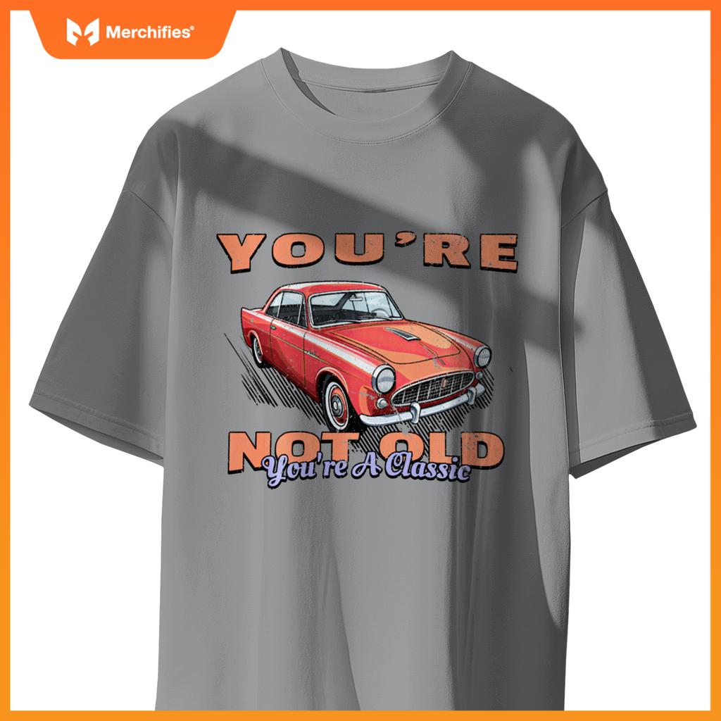 You're Not Old You're A Classic Retro Vintage Car Graphic T-Shirt