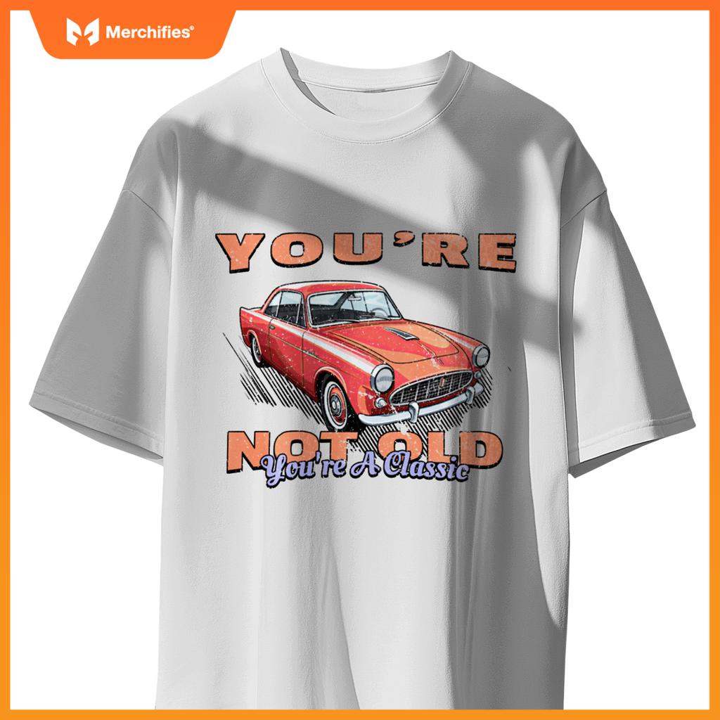 You're Not Old You're A Classic Retro Vintage Car Graphic T-Shirt