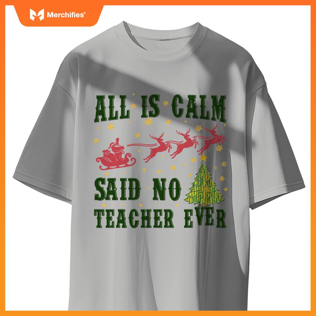 All is calm said no teacher ever christmas tree teacher