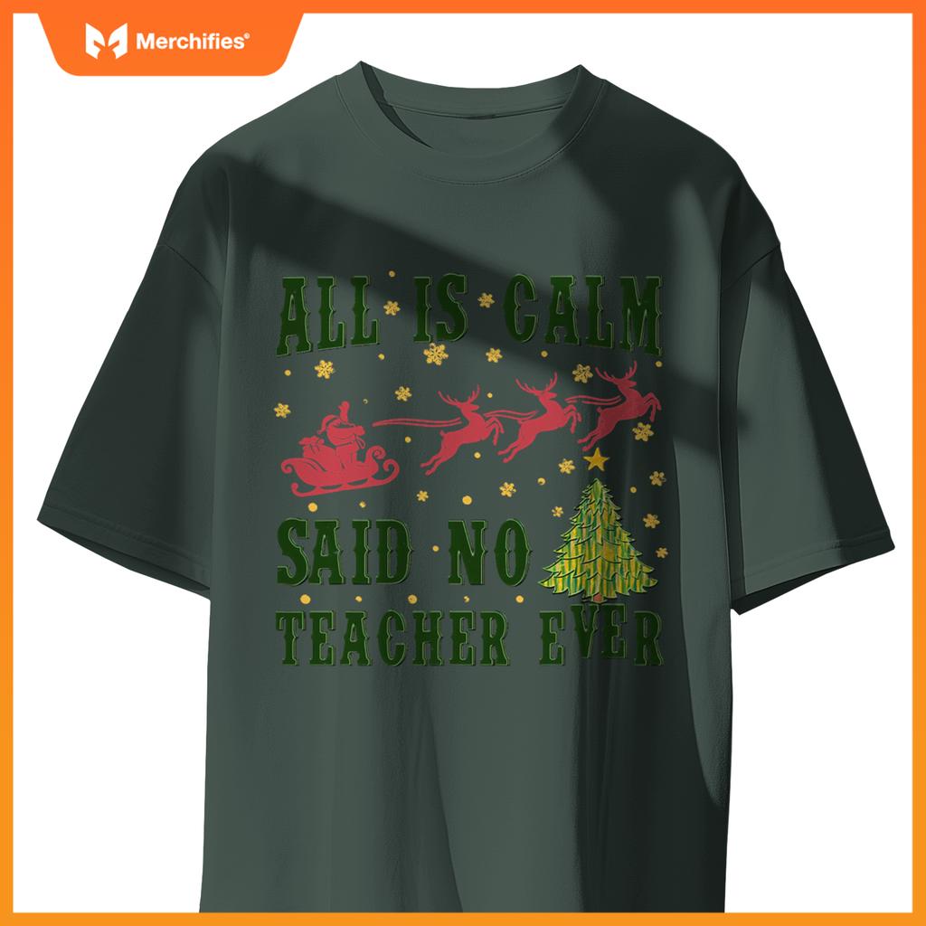 All is calm said no teacher ever christmas tree teacher