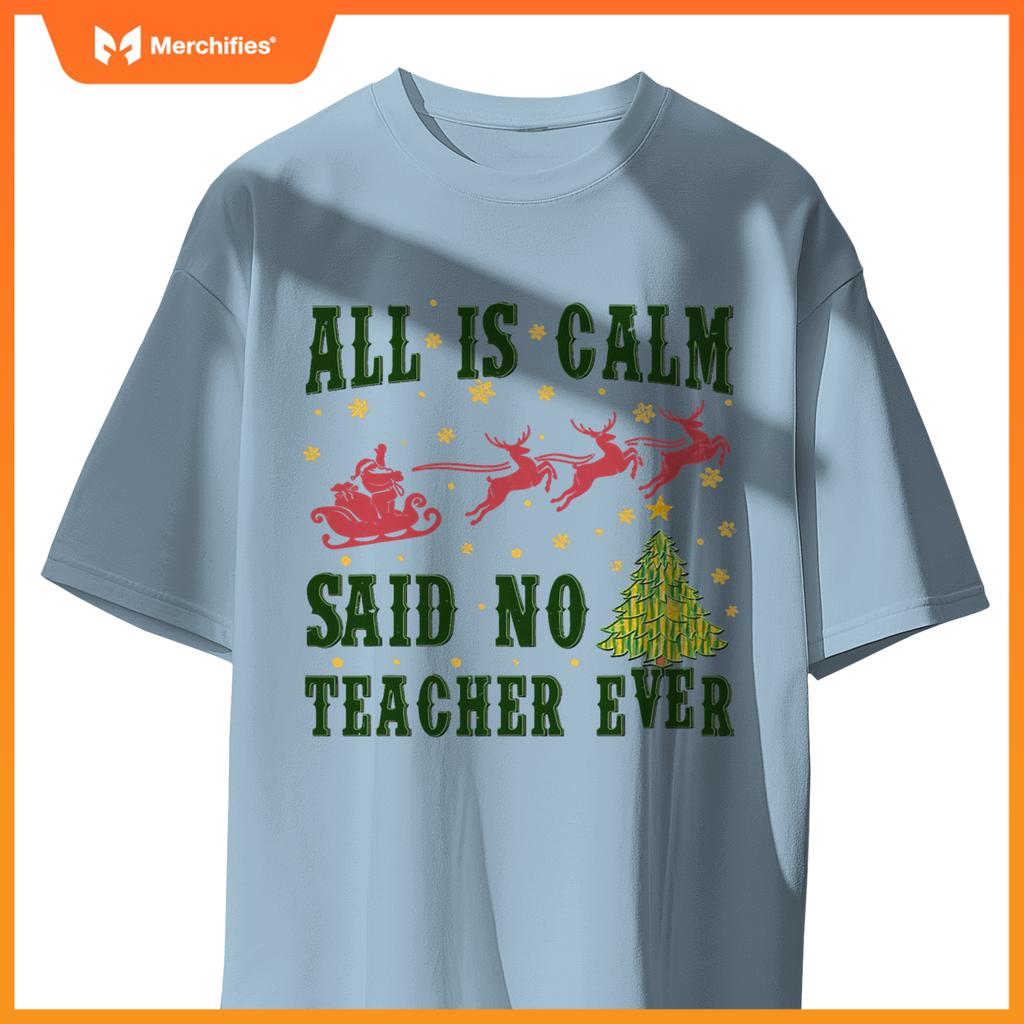 All is calm said no teacher ever christmas tree teacher