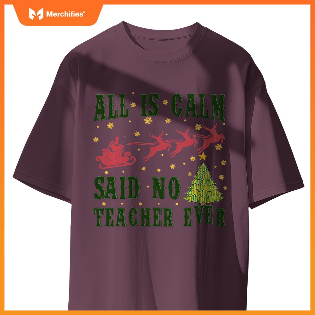 All is calm said no teacher ever christmas tree teacher