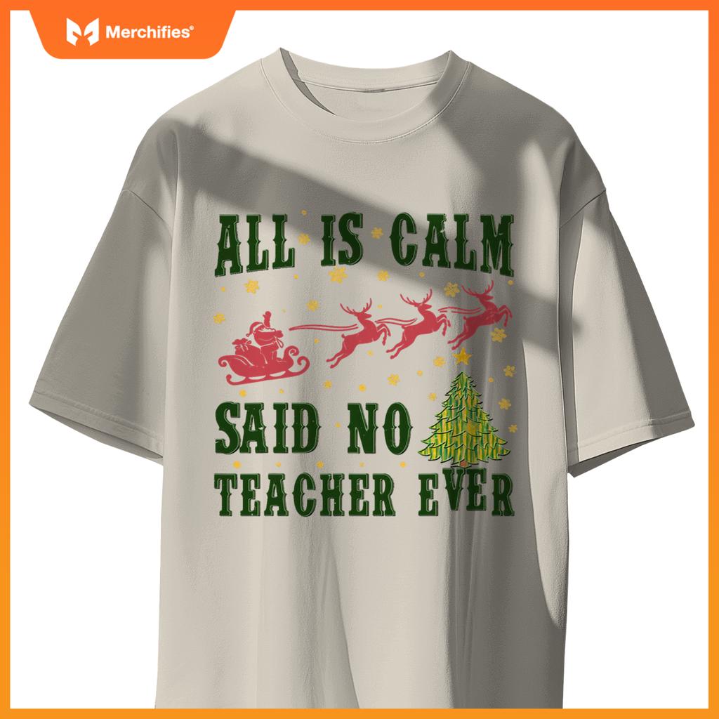 All is calm said no teacher ever christmas tree teacher