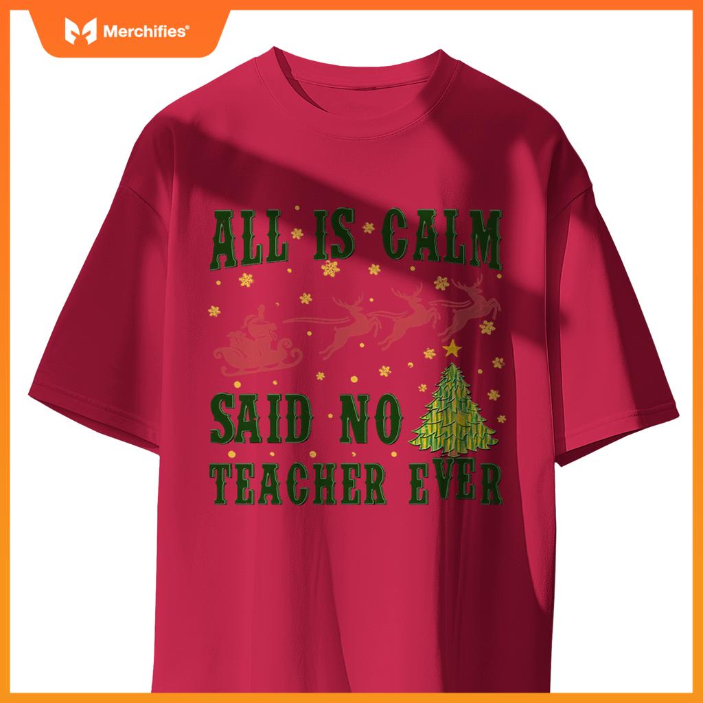 All is calm said no teacher ever christmas tree teacher