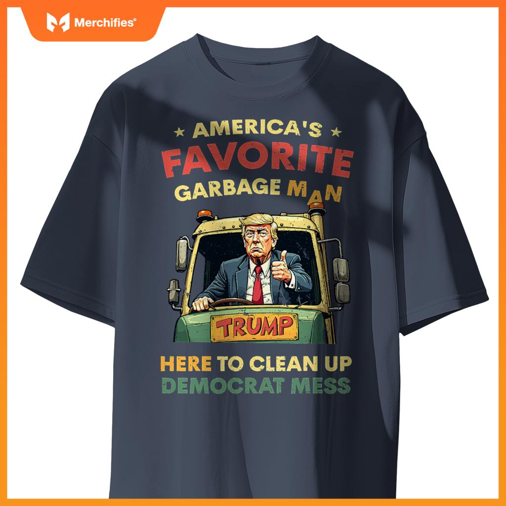 Americas Favorite Garbage Man Trump Rides In Garbage Truck T-Shirt