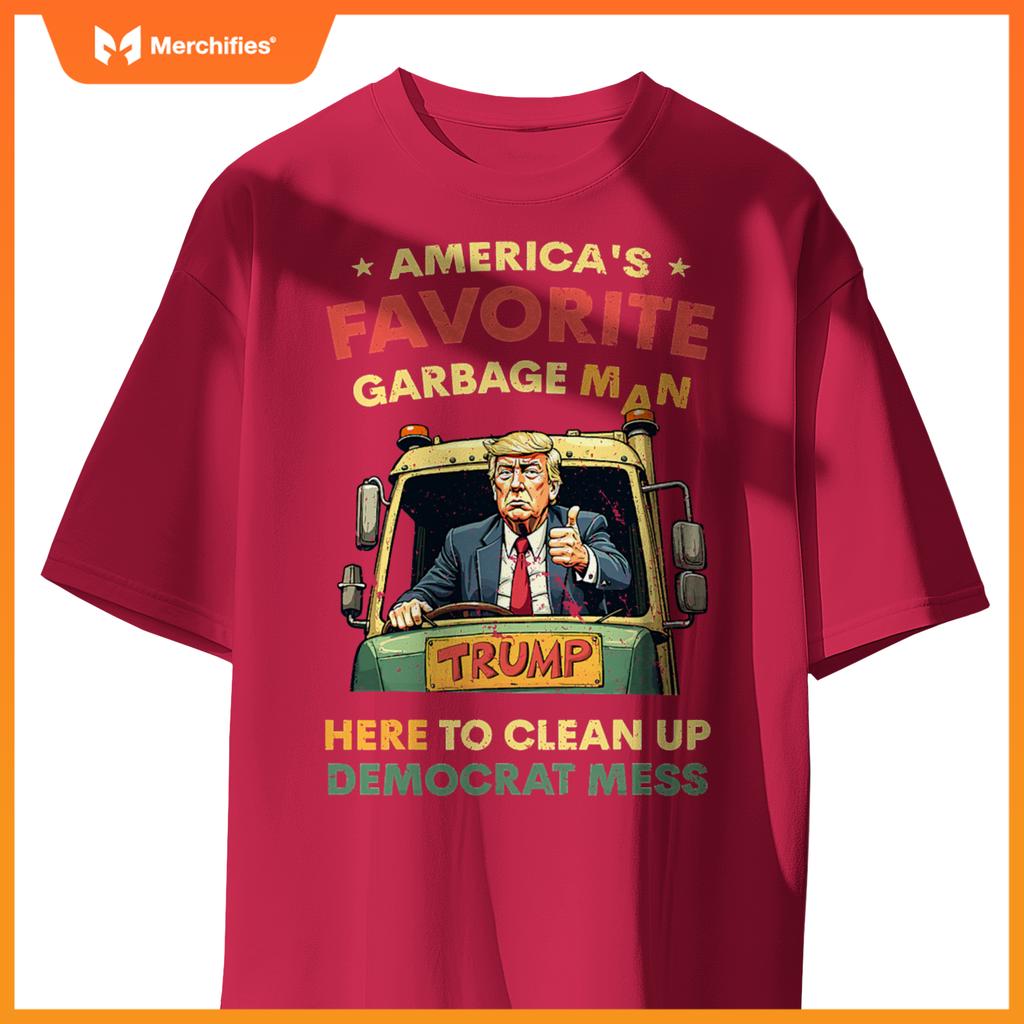 Americas Favorite Garbage Man Trump Rides In Garbage Truck T-Shirt