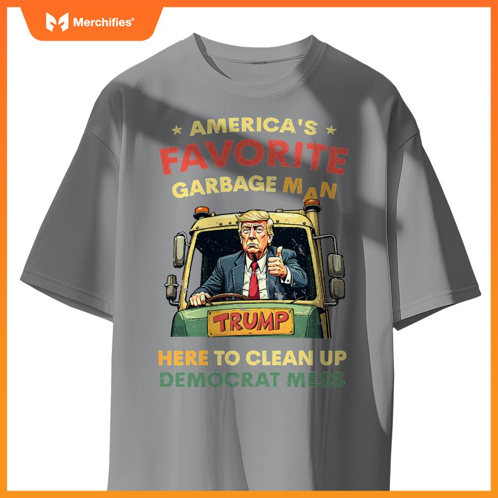 Americas Favorite Garbage Man Trump Rides In Garbage Truck T-Shirt