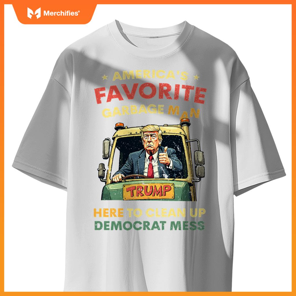 Americas Favorite Garbage Man Trump Rides In Garbage Truck T-Shirt
