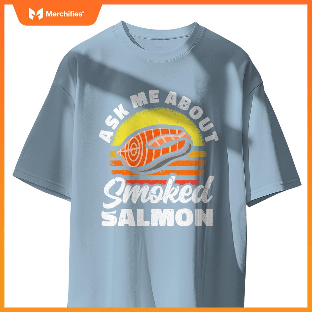 Ask Me About Smoked Salmon Chef Cook Seafood Foodie T-Shirt