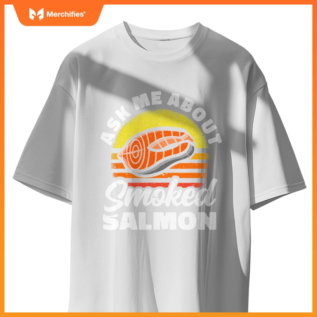 Ask Me About Smoked Salmon Chef Cook Seafood Foodie T-Shirt