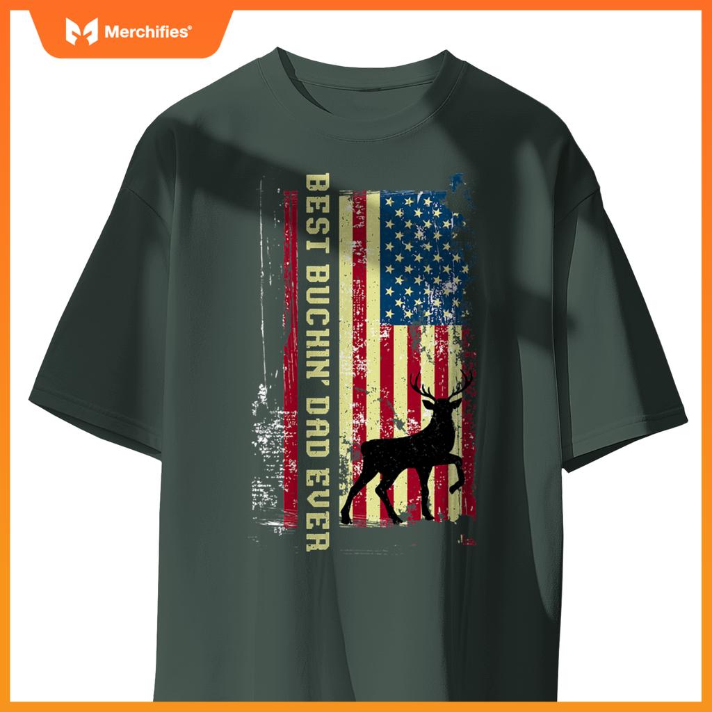 best buckin dad ever patriotic hunter  hunting T-Shirt