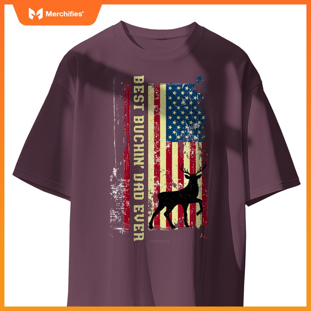 best buckin dad ever patriotic hunter  hunting T-Shirt