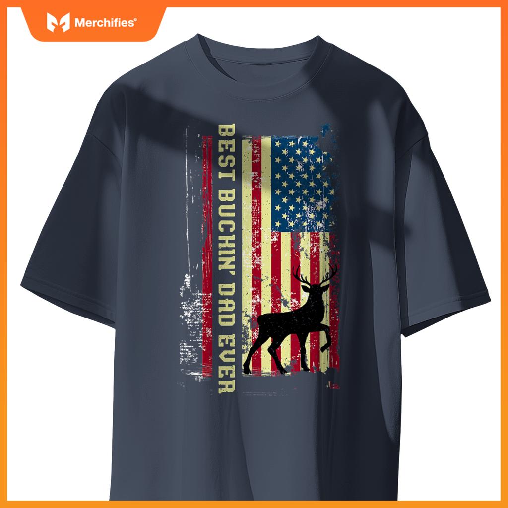 best buckin dad ever patriotic hunter  hunting T-Shirt
