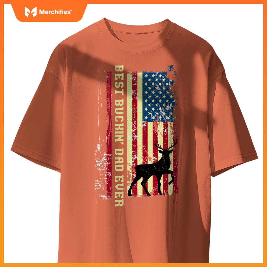 best buckin dad ever patriotic hunter  hunting T-Shirt