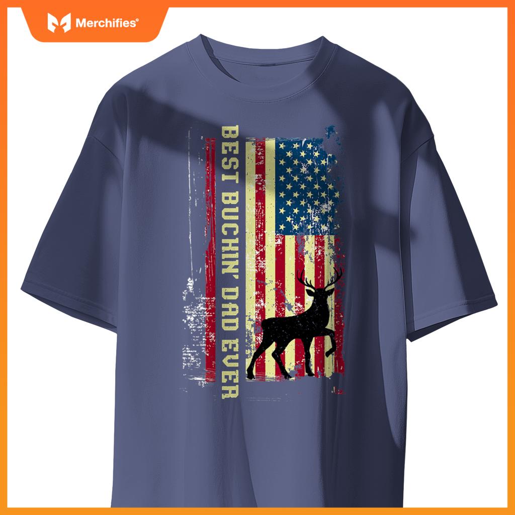 best buckin dad ever patriotic hunter  hunting T-Shirt