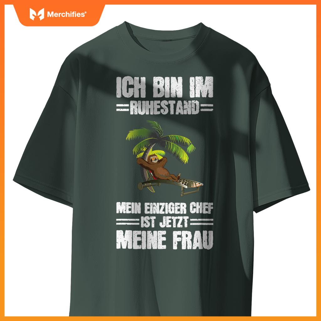 Bin Im Ruhestand Einziger Chef Meine Frau Rentner Sloth T-Shirt
