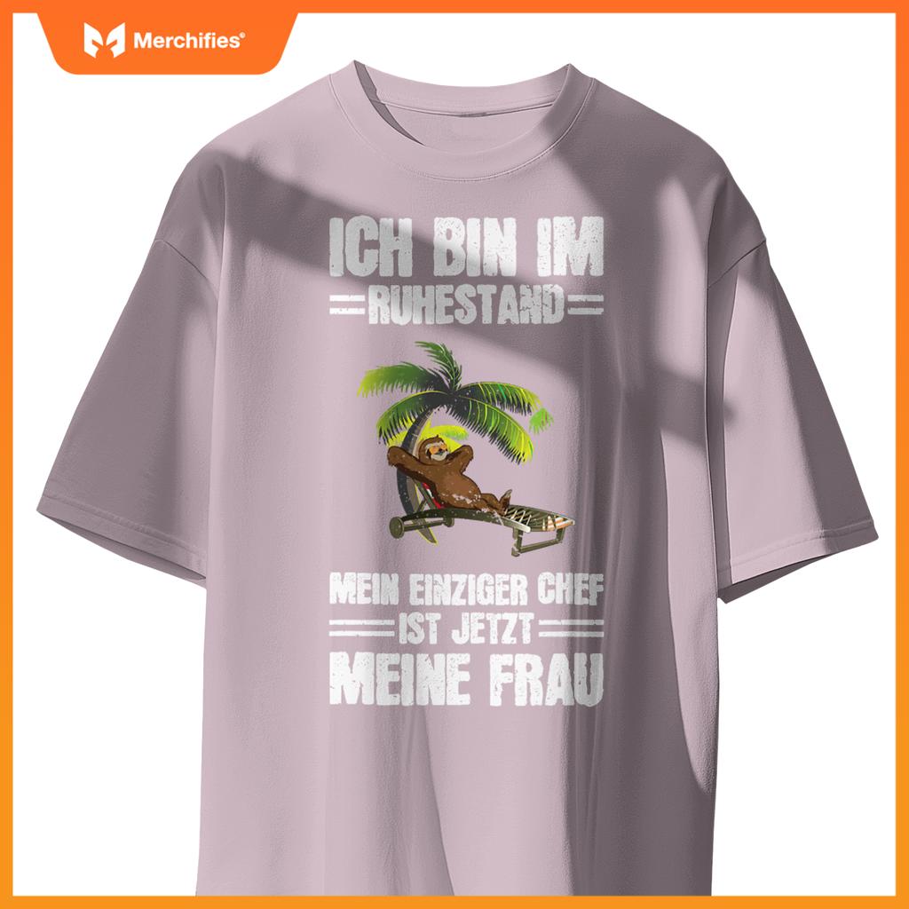 Bin Im Ruhestand Einziger Chef Meine Frau Rentner Sloth T-Shirt