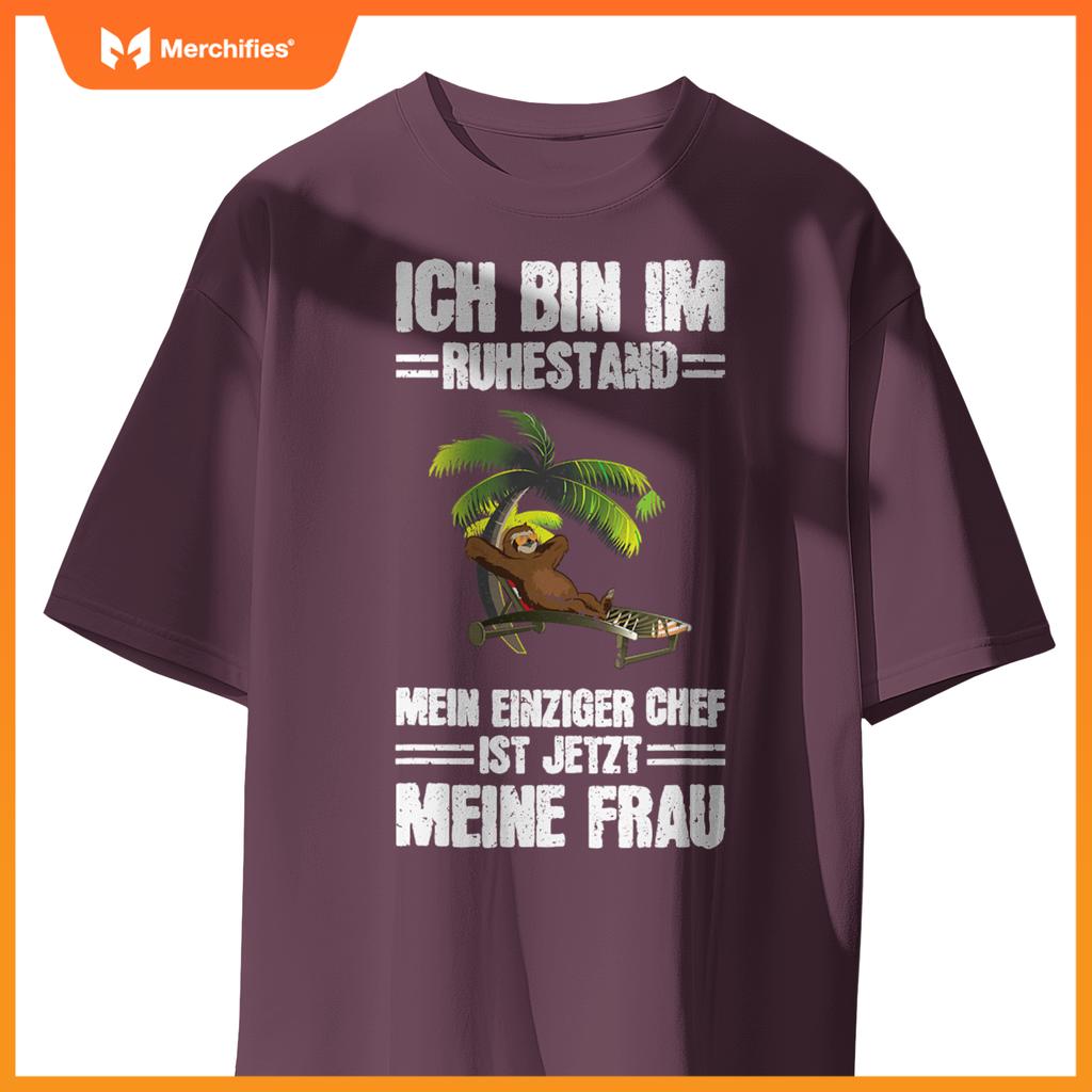 Bin Im Ruhestand Einziger Chef Meine Frau Rentner Sloth T-Shirt