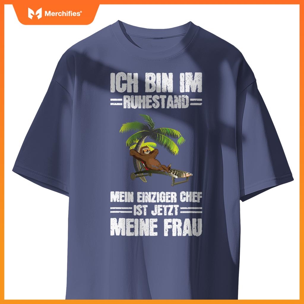 Bin Im Ruhestand Einziger Chef Meine Frau Rentner Sloth T-Shirt
