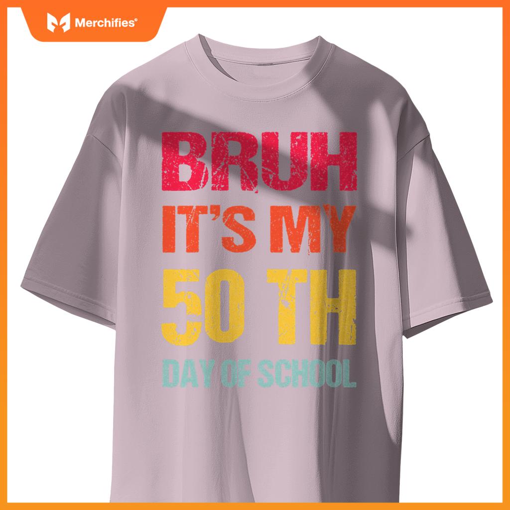Bruh 50 days happy 50th day of school teacher students kids