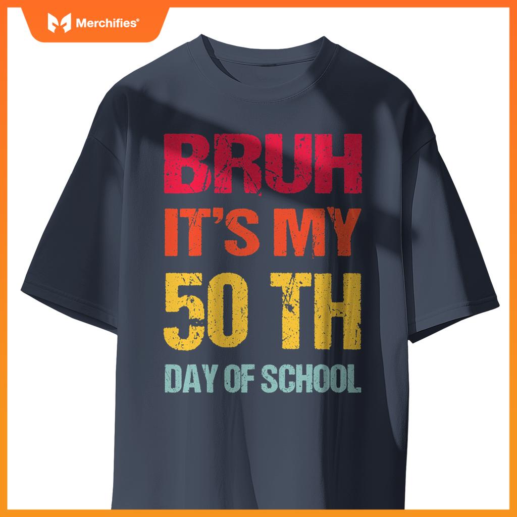 Bruh 50 days happy 50th day of school teacher students kids