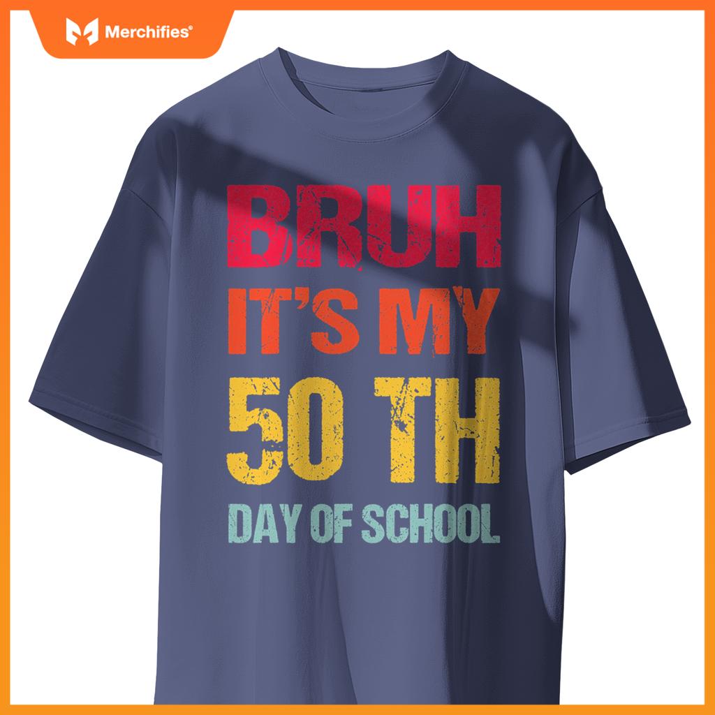 Bruh 50 days happy 50th day of school teacher students kids