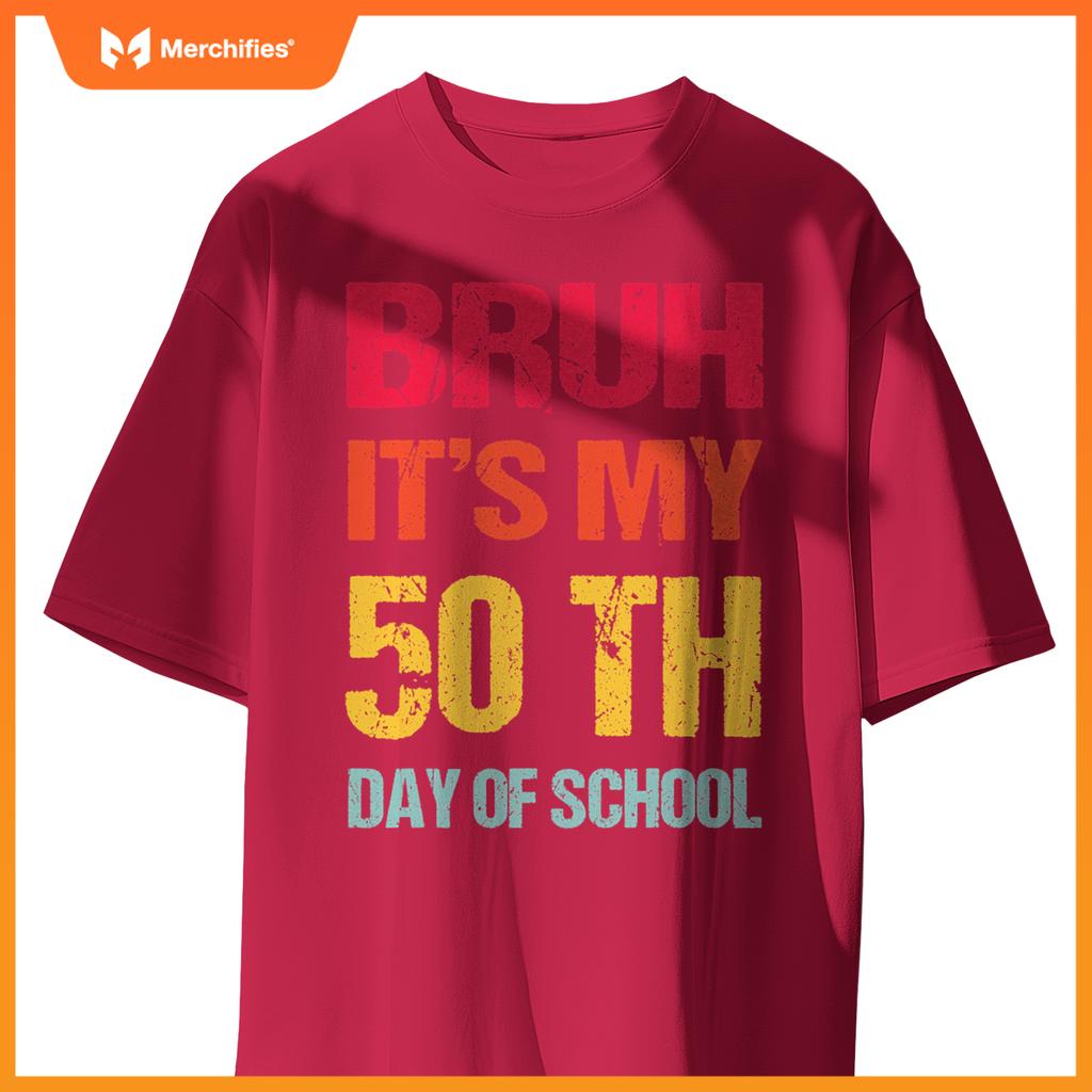 Bruh 50 days happy 50th day of school teacher students kids