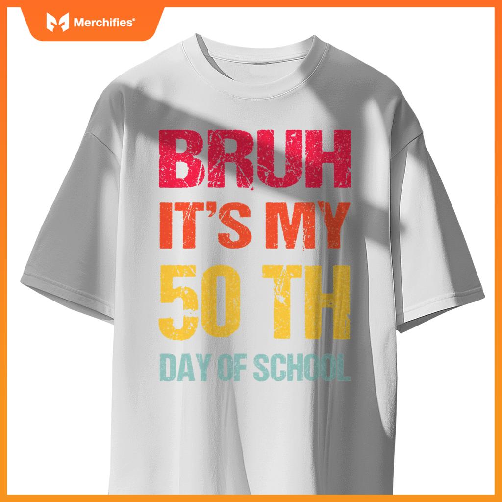 Bruh 50 days happy 50th day of school teacher students kids