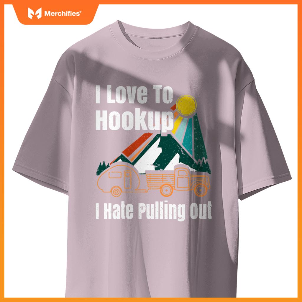 Camping Hookup I Hate Pulling Out  Camper Salmon Truck T-Shirt