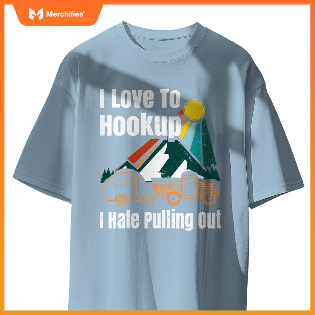 Camping Hookup I Hate Pulling Out  Camper Salmon Truck T-Shirt