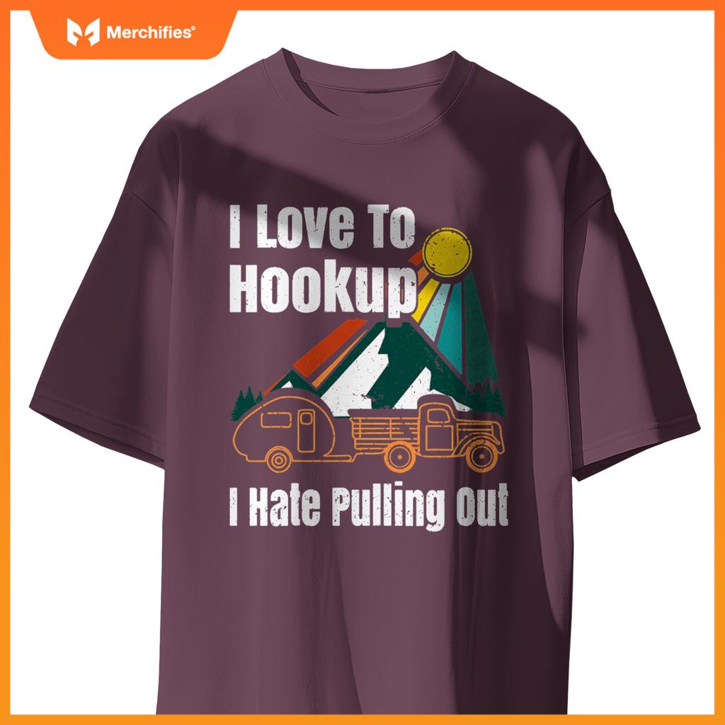 Camping Hookup I Hate Pulling Out  Camper Salmon Truck T-Shirt