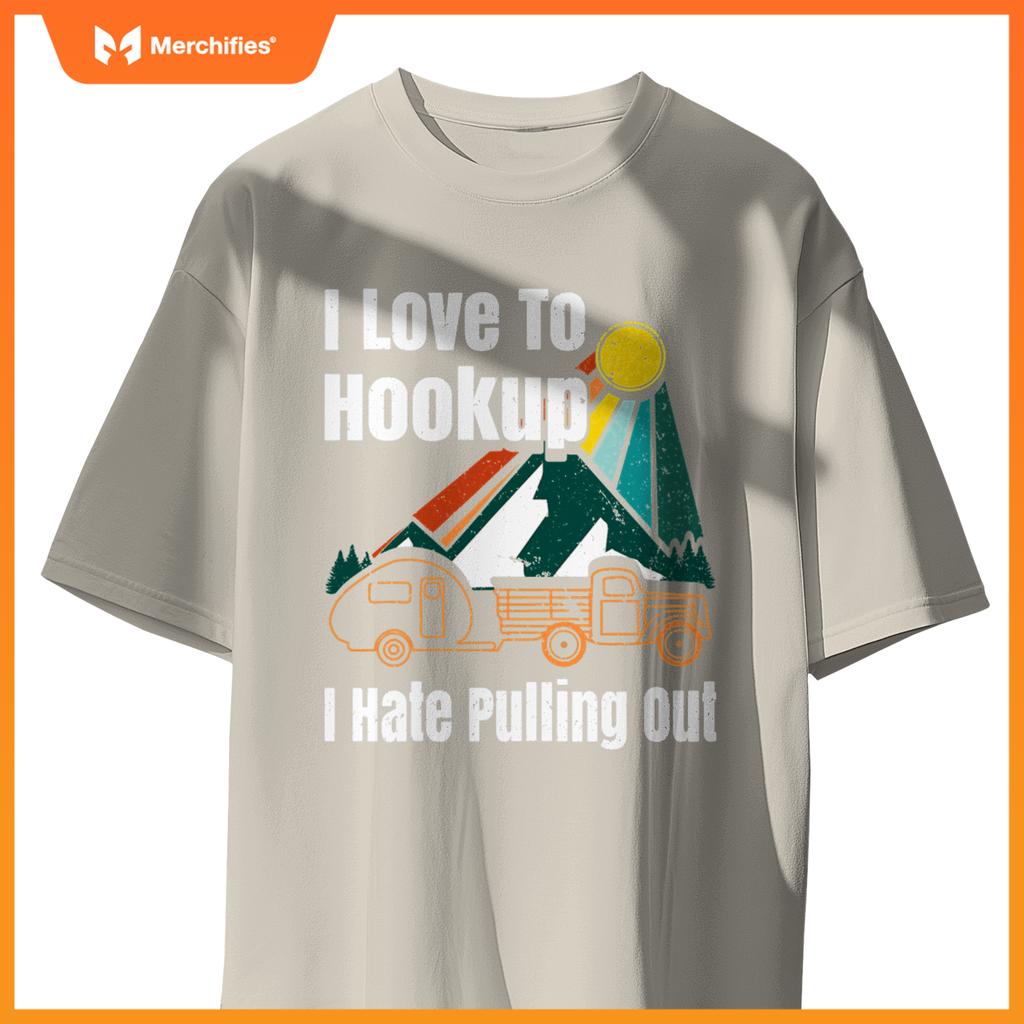 Camping Hookup I Hate Pulling Out  Camper Salmon Truck T-Shirt