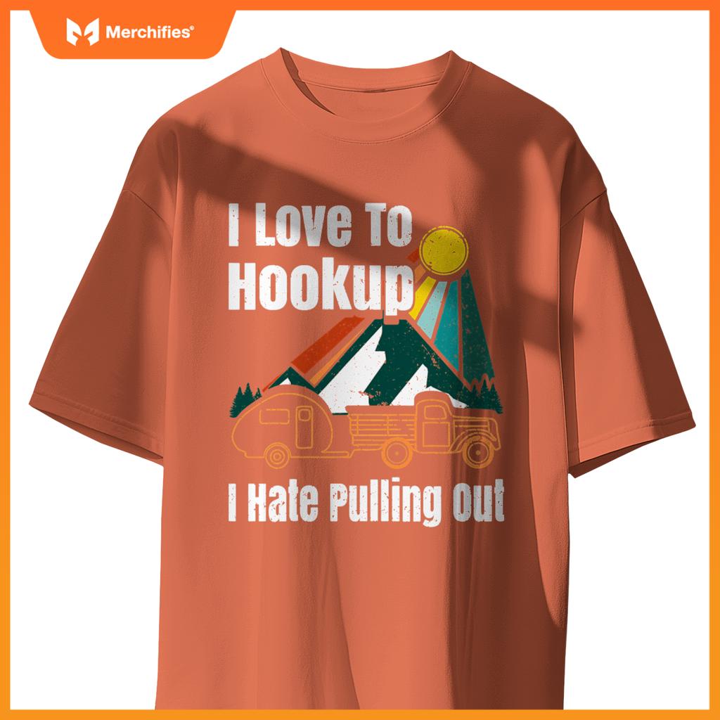 Camping Hookup I Hate Pulling Out  Camper Salmon Truck T-Shirt