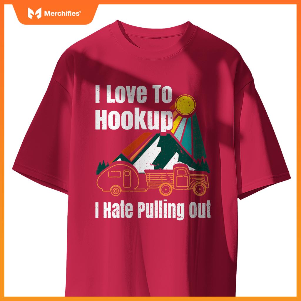 Camping Hookup I Hate Pulling Out  Camper Salmon Truck T-Shirt
