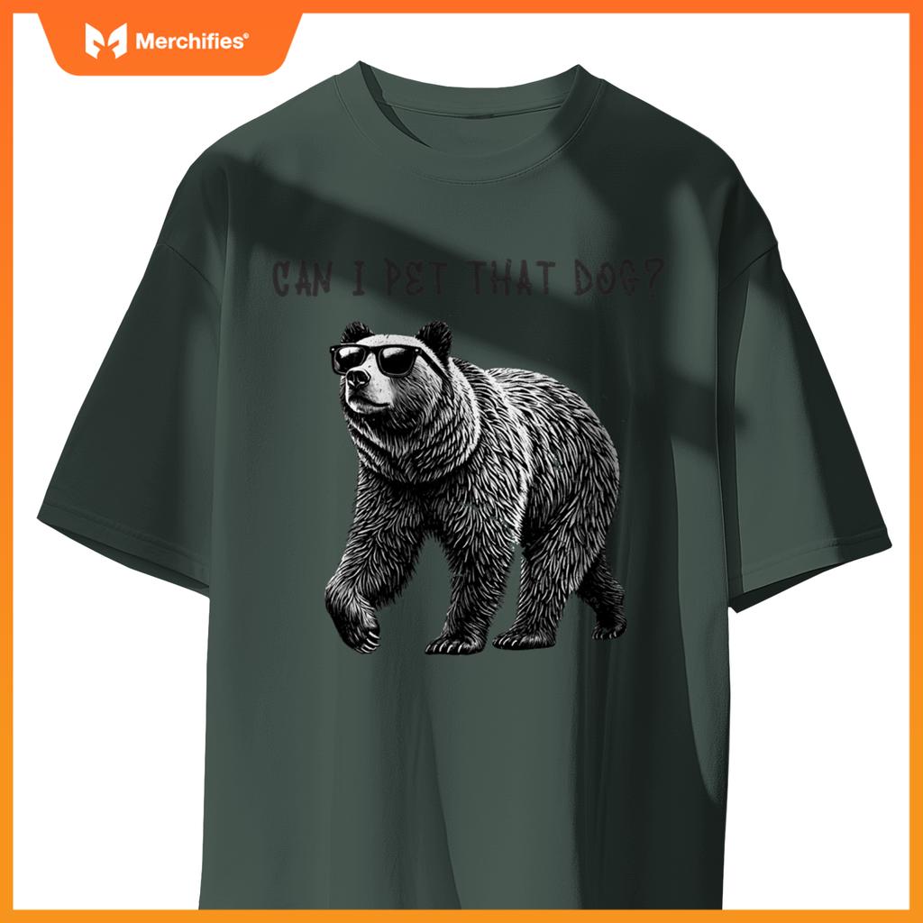 Can I Pet That Dog  Bear T-Shirt