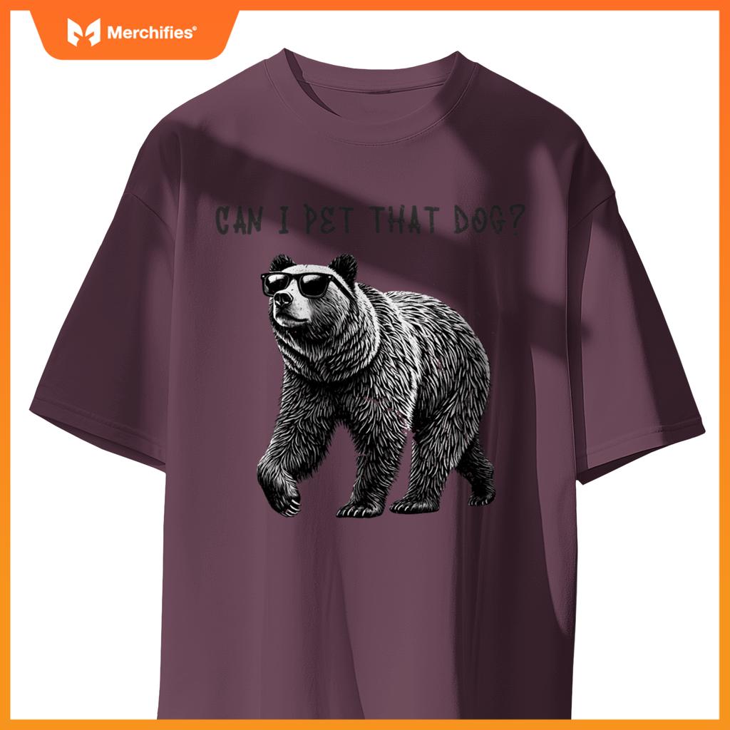 Can I Pet That Dog  Bear T-Shirt