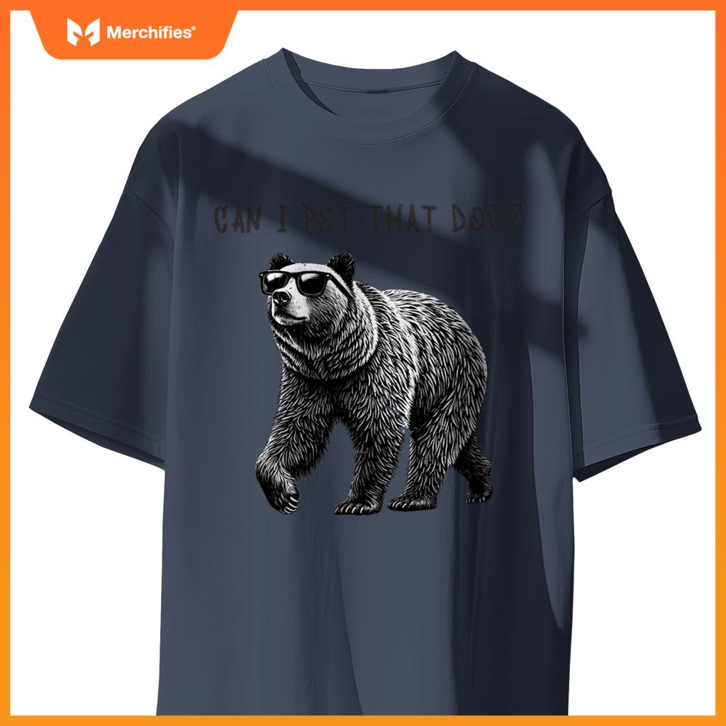 Can I Pet That Dog  Bear T-Shirt