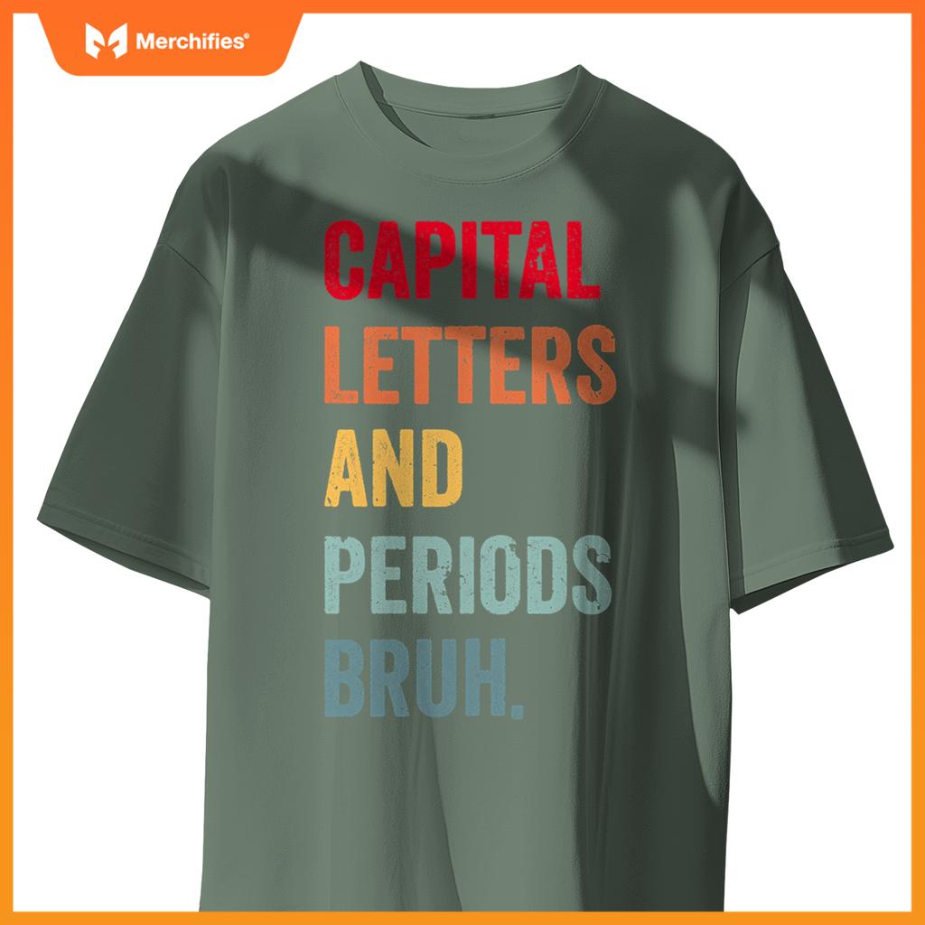 Capital letters and periods bruh, ela teacher women men cute