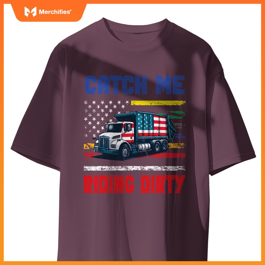 Catch Me Riding Dirty Garbage Vote Trump Truck Trump 2024 T-Shirt