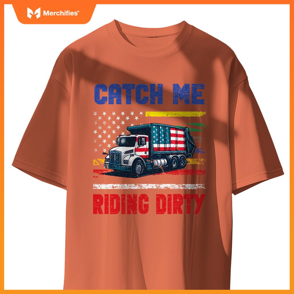 Catch Me Riding Dirty Garbage Vote Trump Truck Trump 2024 T-Shirt