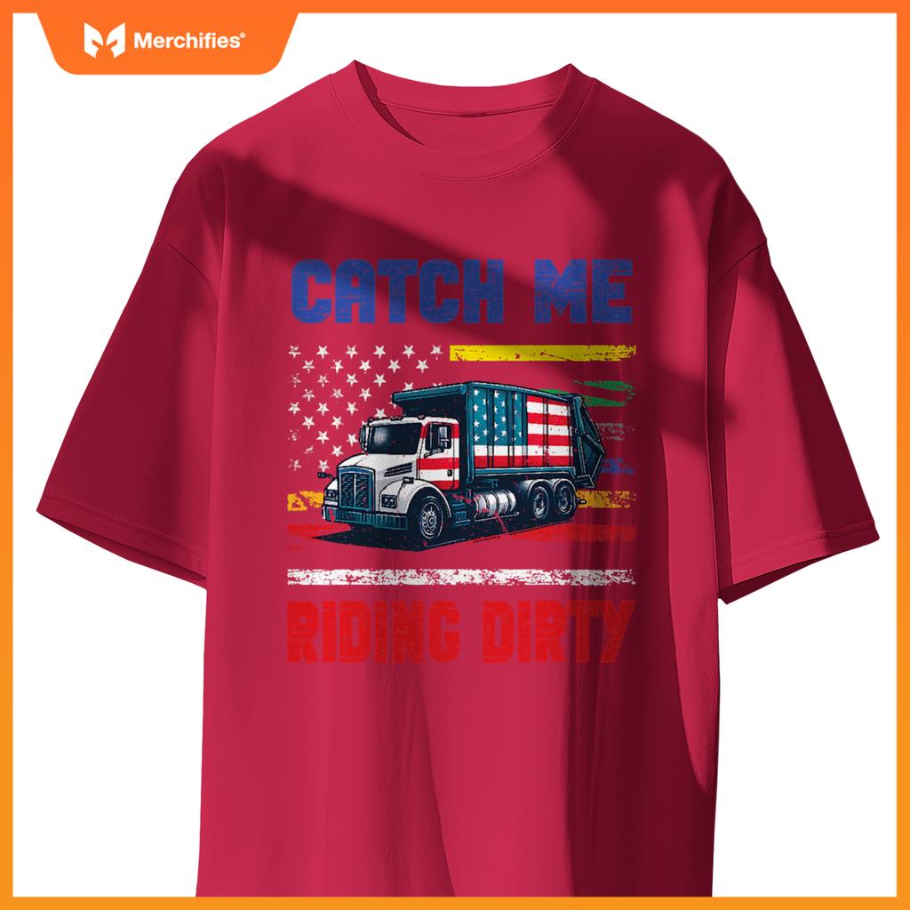 Catch Me Riding Dirty Garbage Vote Trump Truck Trump 2024 T-Shirt